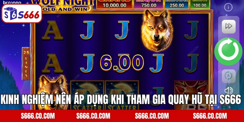 Kinh nghiệm nên áp dụng khi tham gia quay hũ tại S666 