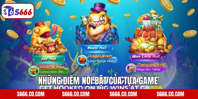 Những điểm nổi bật khiến tựa game chinh phục người chơi