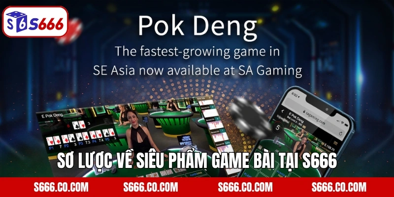 Sơ lược về siêu phẩm game bài tại S666