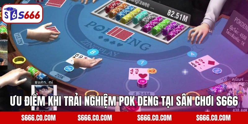 Ưu điểm khi trải nghiệm Pok Deng tại sân chơi S666