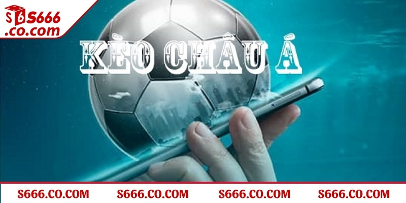 Kèo đồng banh châu Á thịnh hành mọi nơi
