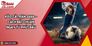 Kèo cả trận S666