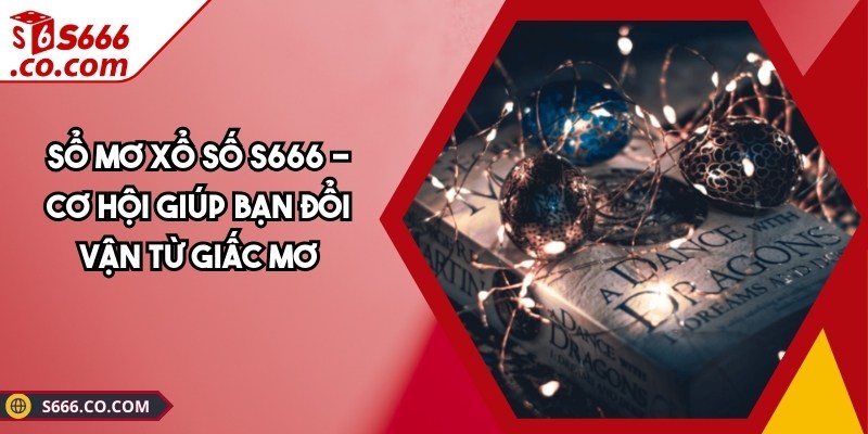 Sổ Mơ Xổ Số S666